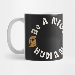 Be A Nice Human | Lovely Vintage Abstract Design Mug